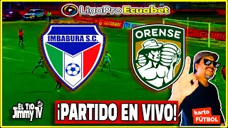 EN VIVO IMBABURA vs ORENSE 🔴 VIVE EL PARTIDO 🟢 Orense Ganara el partido o se Queda [upl. by Calley]