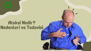 Ataksi Nedir Nedenleri ve Tedavisi [upl. by Esilana]