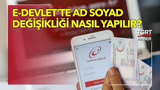 Ad Soyad Değişikliği EDevlet Üzerinden Nasıl Yapılır [upl. by Maggy]