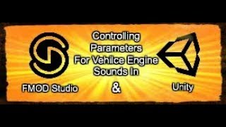 FMOD amp Unity  Controlling Parameters For Vehicle Engine Sounds [upl. by Bradford]