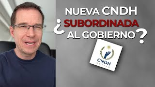 ¿Nueva CNDH ¿Subordinada al Gobierno [upl. by Annavaig484]