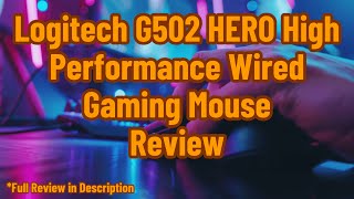 Logitech G502 HERO High Performance Wired Gaming Mouse Review [upl. by Yrac]