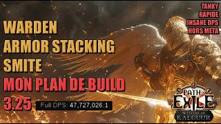 Smite Armour Stacking Warden  MON Build pour la nouvelle ligue  Tanky amp STRONK  PoE 325 [upl. by Ibmat]