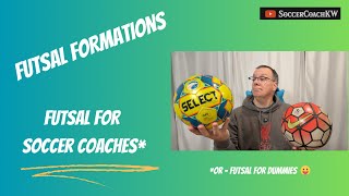 Futsal for Soccer Coaches  Formations and shapes oh my [upl. by Hafeetal46]