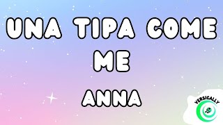 Anna  UNA TIPA COME ME TestoLyrics [upl. by Elyn]