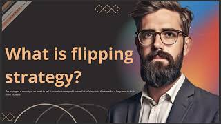 WHAT IS FLIPPING STRATEGY [upl. by Ruthann]