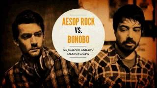 Aesop Rock vs Bonobo quotNo Jumper Cables  Change Downquot [upl. by Watanabe294]