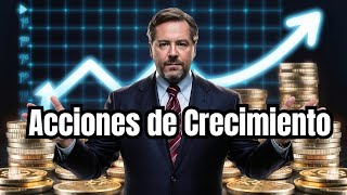 Acciones de crecimiento ¿La clave para multiplicar tu inversión [upl. by Sidman645]