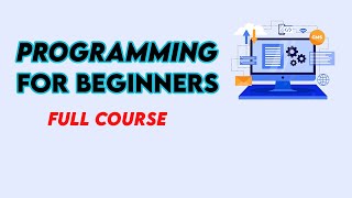 Programming For Beginners Full Course [upl. by Llerrehc]