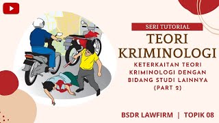 Teori Kriminologi 08  Keterkaitan Teori Kriminologi dengan Bidang Studi Lainnya Part 2 hukum [upl. by Alane]