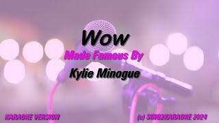 Kylie Minogue Wow Karaoke Version Lyrics [upl. by Midan]