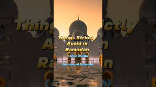 THINGS Strictly Avoid in Ramadan 🥰ytshortsvideo islamicvideo ytshorts [upl. by Swen209]