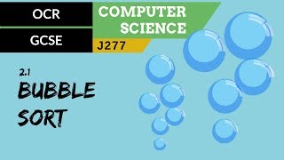 59 OCR GCSE J277 21 Bubble sort [upl. by Nagoh]