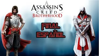 Assassins Creed Brotherhood 【Final Español】 [upl. by Perreault940]