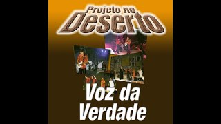 Voz da Verdade  Projeto no Deserto Completo 2001 [upl. by Halverson2]