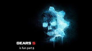 Gears 5 is fun part 8 [upl. by Bordy819]