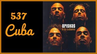 Orishas  537 Cuba [upl. by Soinotna]