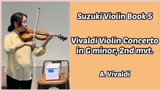 Vivaldi Violin Concerto in G minor 2nd mvt l 비발디 바이올린 협주곡 사단조 2악장 l Suzuki Violin Book 5 [upl. by Shirline]