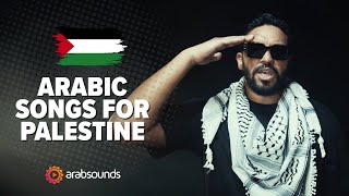 15 Arabic Songs for Palestine 🇵🇸 ١٥ أغنية عربية لفلسطين [upl. by Gottlieb]