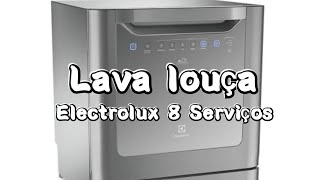 RESENHA Completa da Lava Louça 8 Serviços Electrolux resenha lavalouca electrolux [upl. by Harday]