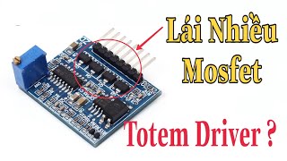 Mạch Totem Driver Là Gì  Lái Nhiều Mosfet  Đức Đức  Điện Tử [upl. by Joh942]