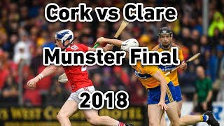 Cork vs Clare 2018 Munster Hurling Final [upl. by Fahey]