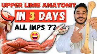 Upper Limb In 3 Days  All Important Topics Of Upper Limb Anatomy  upper limb important topics [upl. by Nylanna]