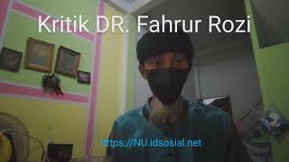 Menanggapi Sikap Arogansi Otoriter DR Fahrur Rozi dan Kritik Kepentingan Pribadi di Tokoh PBNU [upl. by Nnairak]