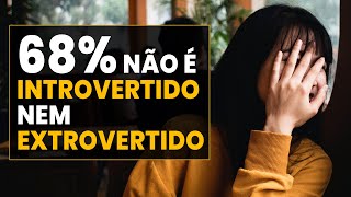 Introvertido ou Extrovertido AMBIVERTIDO  Personalidades [upl. by Ahseral]