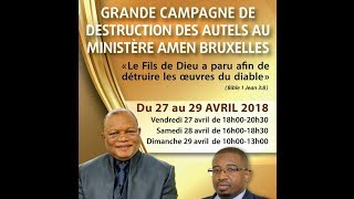 MINISTÈRE AMEN BXLquot DESTRUCTION DES AUTELS A BRUXELLES quot DU 272829 AVRIL 2018 [upl. by Anaeel435]