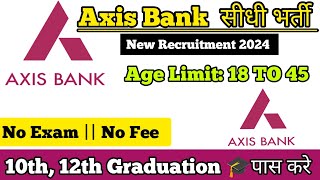 Axis Bank Recruitment 2024  Official Notification Out Jaldi kre Apply Various Posts Release [upl. by Harmonie]