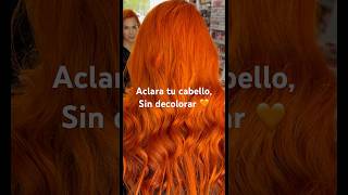 Dejame un comentario si quieres aclarar tu cabello sin decolorar 🧡 cobrizo orangehair reflects [upl. by Phiona777]