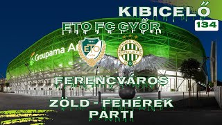 FERENCVÁROS  GYŐR  FTC  KILENC ÉV UTÁN  KIBICELŐ 134🏆⚽ [upl. by Illac472]