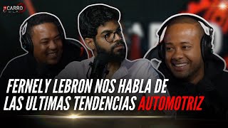 FERNELY LEBRON NOS HABLA DE LAS ULTIMAS TENDECIAS AUTOMOTRIZ [upl. by Anifur3]