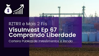 Aportamos em RZTR11 e Mais 2 Fiis  VisuInvest Comprando Liberdade 67 🤑 [upl. by Unders]