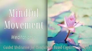 Mindful Movement Guided Meditation for Mindfulness Based Cognitive Therapy series 03 [upl. by Issie]