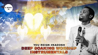 Deep Soaking Worship Instrumentals  You Reign Ancient Zions King  Apos Michael Orokpo  Kadosh [upl. by Oirevas]