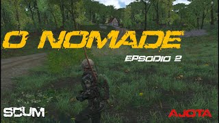 SCUM  O NOMADE  EP2 [upl. by Imalda840]