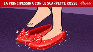 La Principessina con le scarpette rosse 👠✨  Storie Per Bambini Cartoni Animati I Fiabe e Favole [upl. by Edualcnaej394]