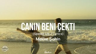 Melike Şahin  Canın Beni Çekti Speed Up SözleriLyrics [upl. by Farah]