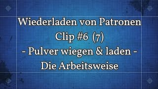 Wiederladen von Patronen 6 7 Full HD  Pulver wiegen amp laden [upl. by Calley]