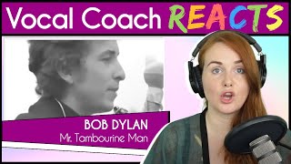 Vocal Coach reacts to Bob Dylan  Mr Tambourine Man Live [upl. by Eirrak]