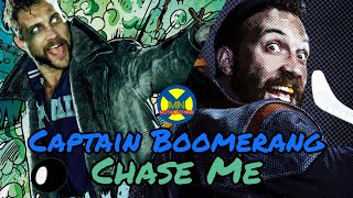 Captain Boomerang  Chase Me [upl. by Lyon551]