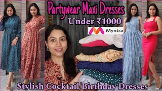 Myntra Partywear Maxi Dresses Under ₹1000  Best Long CocktailBirthdayVacations Dresses Tryon Haul [upl. by Analaf]