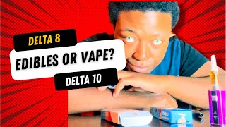 Delta 8 Delta 10 Vlog  Vape or GummiesEdibles [upl. by Emogene]