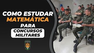 COMO ESTUDAR MATEMÁTICA PARA CONCURSOS MILITARES  Eu Militar [upl. by Luapnhoj]