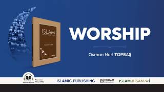 WORSHIP Islam The Religion Of Truth  Part 3  Audio Book  Osman Nuri Topbas [upl. by Wyn816]