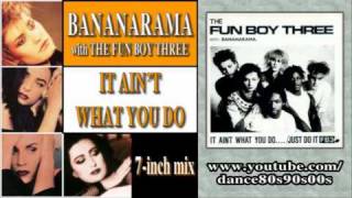 BANANARAMA with THE FUN BOY THREE  It Aint What You Do 7inch mix [upl. by Lenoj215]