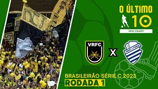 VOLTA REDONDA X CSA  BRASILEIRÃO SÉRIE C 2023  1ª RODADA  MJ  O ÚLTIMO 10 05 [upl. by Enneiluj340]