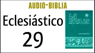 ECLESIÁSTICO SIRÁCIDES 29 BIBLIA CATÓLICA [upl. by Atteloiv83]